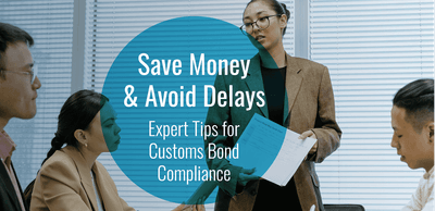 Save Money and Avoid Delays: Expert Tips for Customs Bond-Compliance