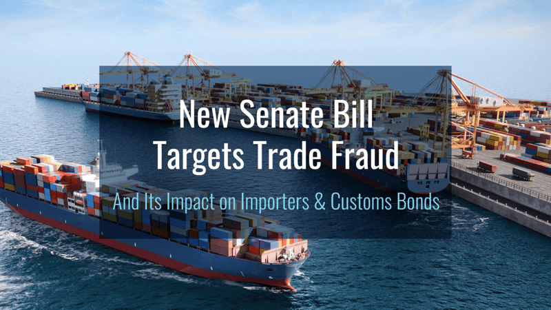Proposed U.S. Senate Bill Could Impact Importers, Customs Brokers, and Surety Bonds