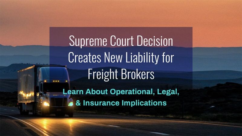 Supreme Court Decision Reshapes Liability for Freight Brokers